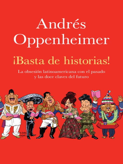 Title details for ¡Basta de historias! by Andres Oppenheimer - Available
